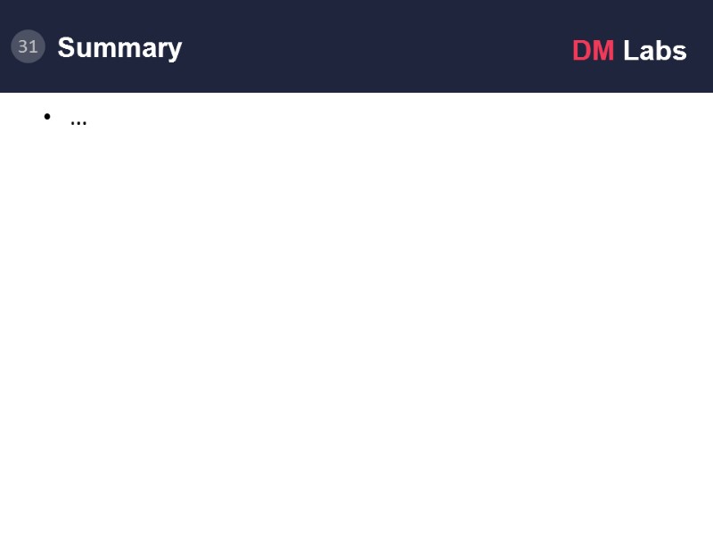 Summary ... DM Labs 31 Summary